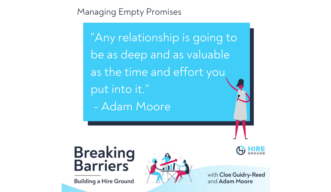 Breaking Barriers, Building a Hire Ground – Episode 16: Managing Empty Promises