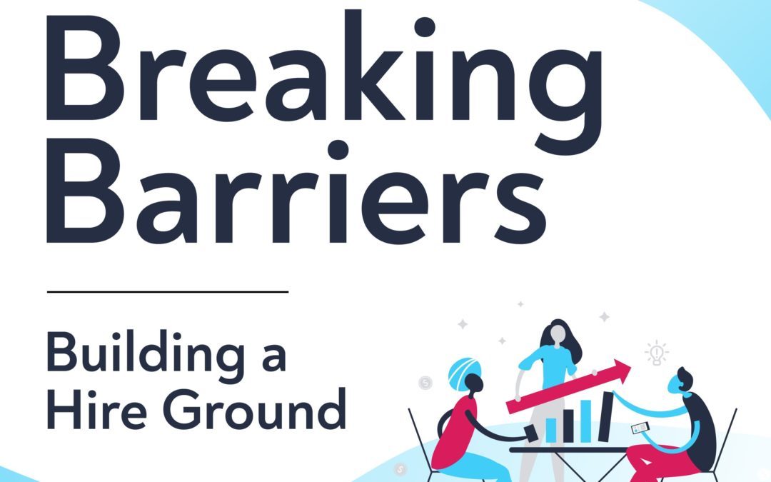 Breaking Barriers, Building a Hire Ground – Episode 6: The Power of Networking