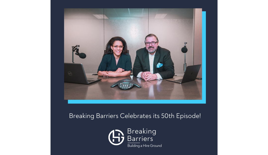 Breaking Barriers, Building a Hire Ground – Episode 50: Breaking Barriers Celebrates its 50th Episode!