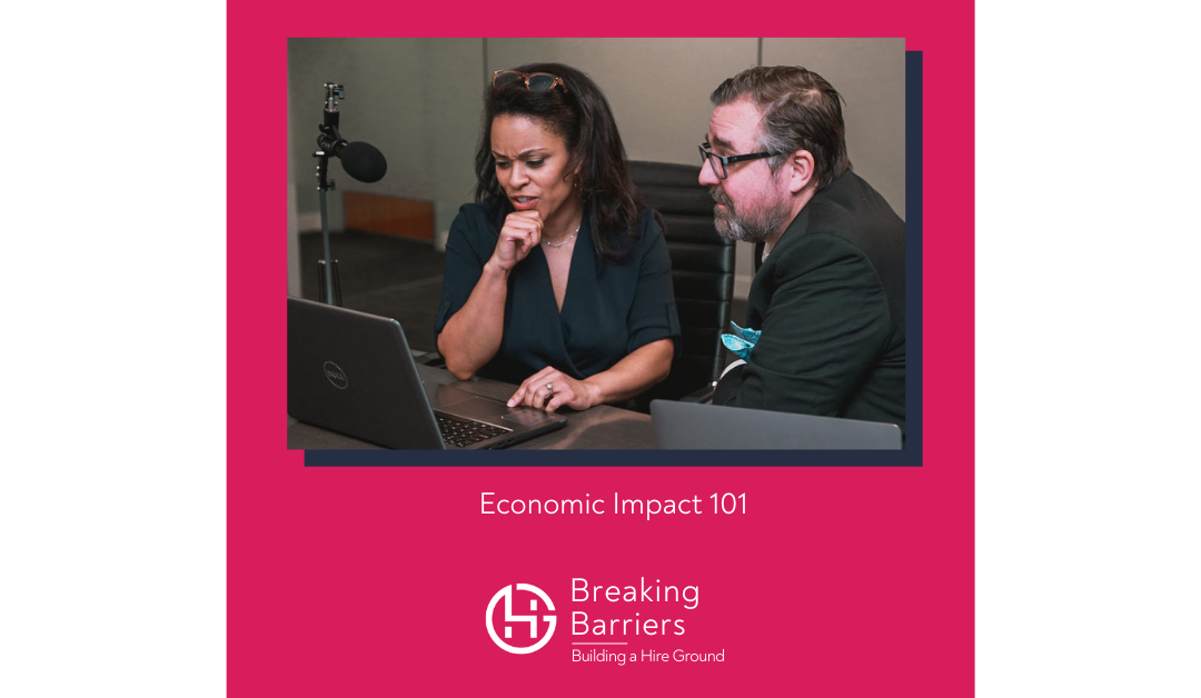 Breaking Barriers, Building a Hire Ground – Episode 55: Economic Impact 101