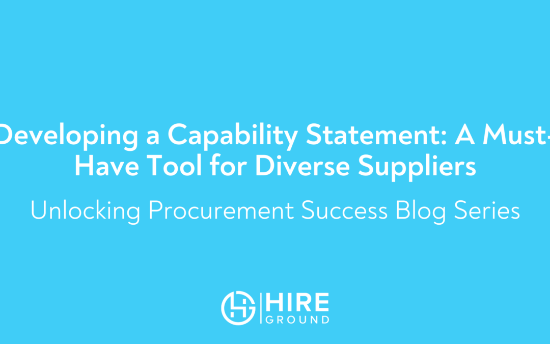 Developing a Capability Statement: A Must-Have Tool for Diverse Suppliers