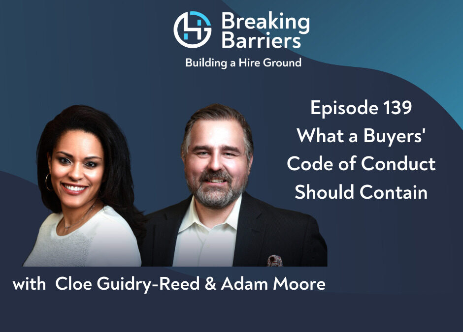Breaking Barriers Building a Hire Ground – Episode 139: What a Buyer’s Code of Conduct Should Contain