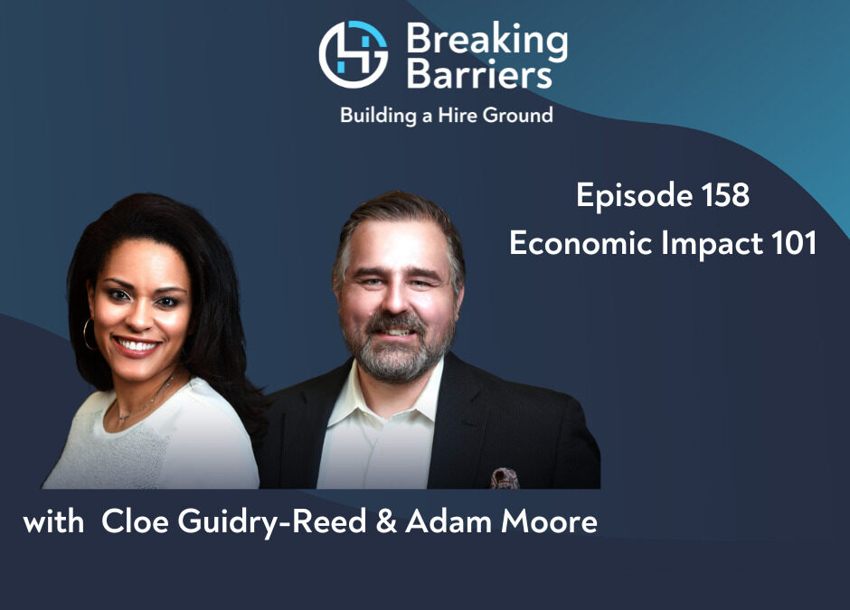 Breaking Barriers, Building a Hire Ground – Episode 158: Economic Impact 101