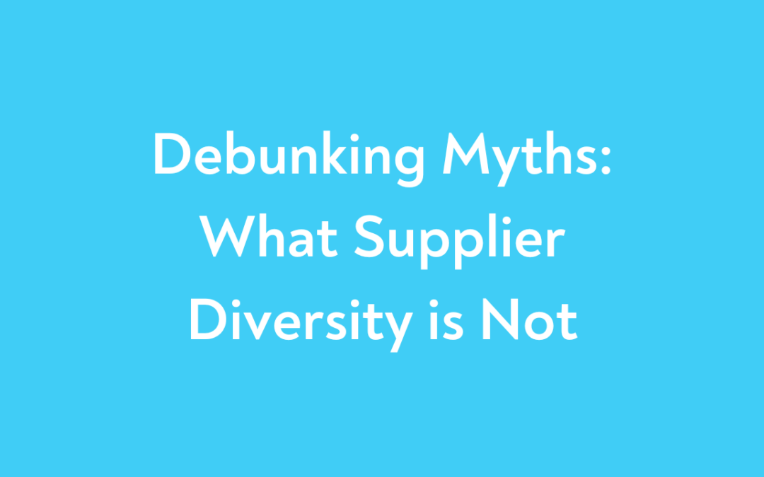 Debunking Myths: What Supplier Diversity is Not