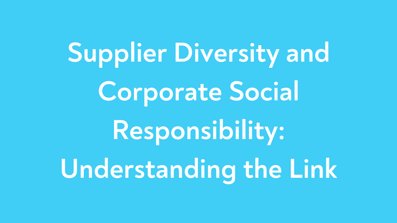 Supplier Diversity and Corporate Social Responsibility: Understanding the Link
