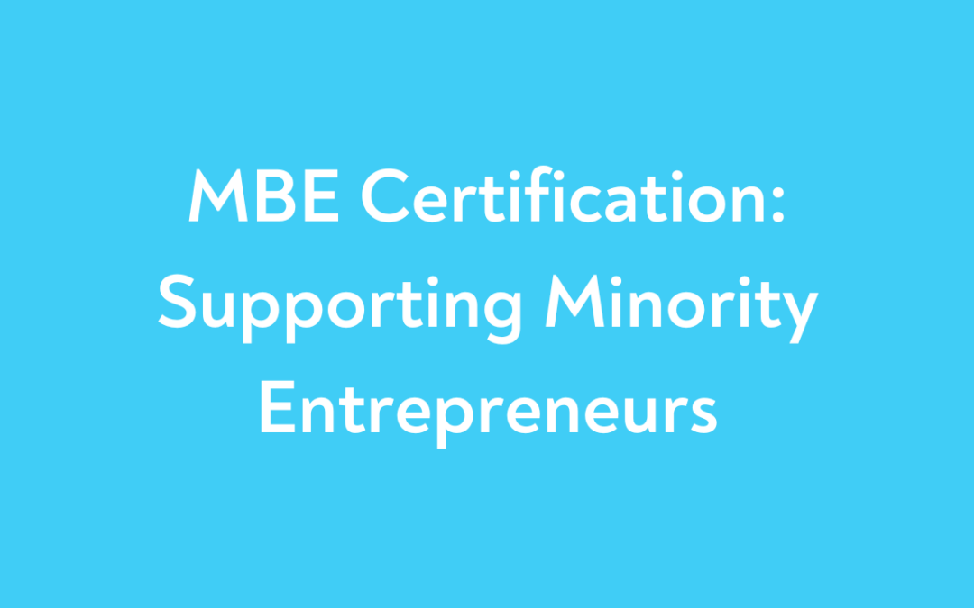 MBE Certification: Supporting Minority Entrepreneurs