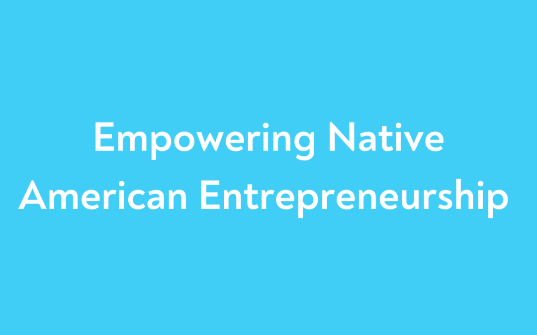 Empowering Native American Entrepreneurship