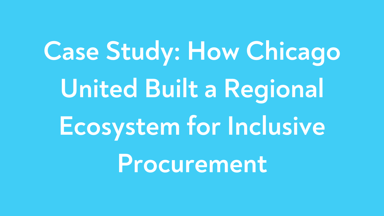 Case Study: How Chicago United Built a Regional Ecosystem for Inclusive Procurement