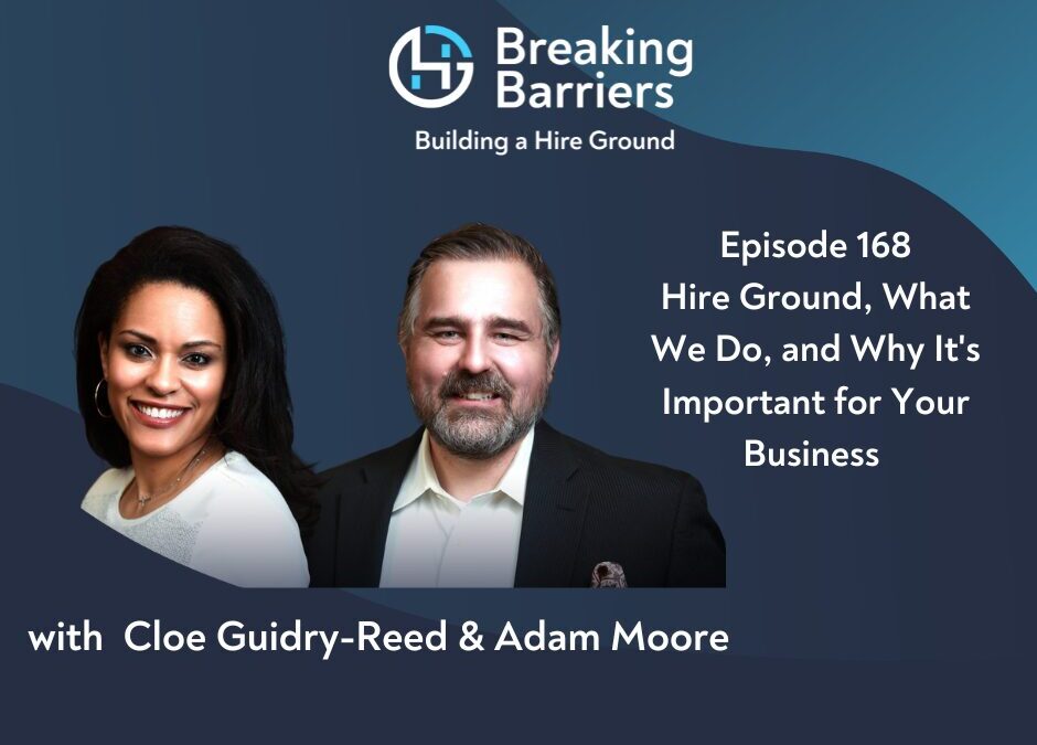 Breaking Barriers, Building a Hire Ground – Episode 168: Hire Ground, What We Do, and Why It’s Important for Your Business